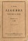 L. Ausējs. Algebra. Uzdevumi un darbi. Vidusskolu kurss. I daļa. 3.iesp. 1929. MNM 27394
